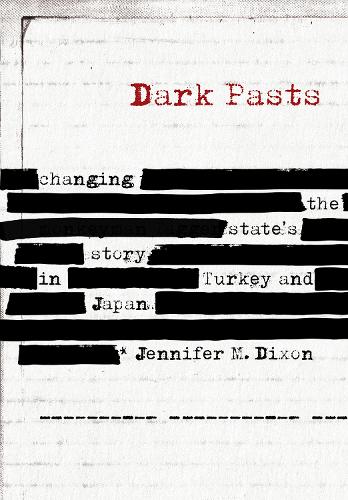 Бумажная книга «Dark Pasts: Changing the State's Story in Turkey and Japan», автор Дженнифер М. Диксон - фото №1