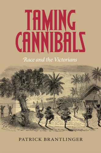 Бумажная книга «Taming Cannibals: Race and the Victorians», автор Патрик Брантлингер - фото №1