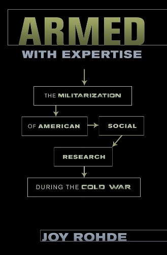 Бумажная книга «Armed with Expertise: The Militarization of American Social Research during the Cold War», автор Джой Роде - фото №1