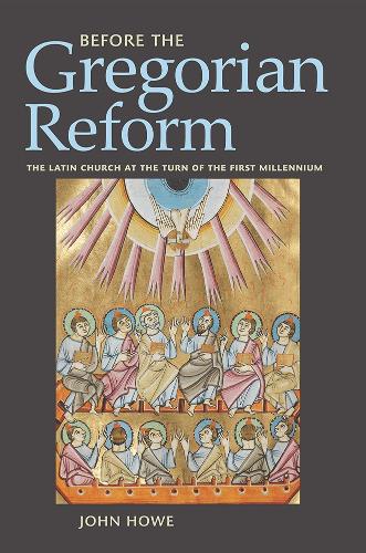 Бумажная книга «Before the Gregorian Reform: The Latin Church at the Turn of the First Millennium», автор Джон Хоу - фото №1