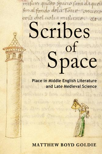 Бумажная книга «Scribes of Space: Place in Middle English Literature and Late Medieval Science», автор Мэтью Бойд Голди - фото №1