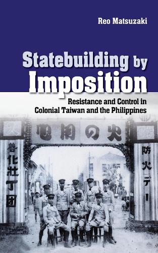 Бумажная книга «Statebuilding by Imposition: Resistance and Control in Colonial Taiwan and the Philippines», автор Рео Мацузаки - фото №1