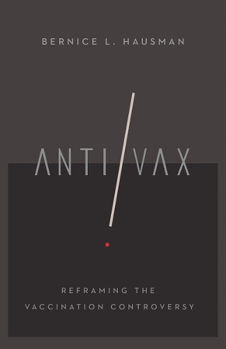 Бумажная книга «Anti/Vax: Reframing the Vaccination Controversy», автор Бернис Л. Хаусман - фото №1