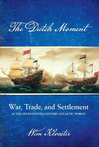 Бумажная книга «The Dutch Moment: War, Trade, and Settlement in the Seventeenth-Century Atlantic World», автор Вим Клустер - фото №1