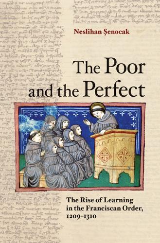 Бумажная книга «The Poor and the Perfect: The Rise of Learning in the Franciscan Order, 1209–1310», автор Неслихан Шеночак - фото №1