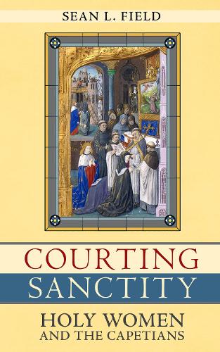 Бумажная книга «Courting Sanctity: Holy Women and the Capetians», автор Шон Л. Филд - фото №1