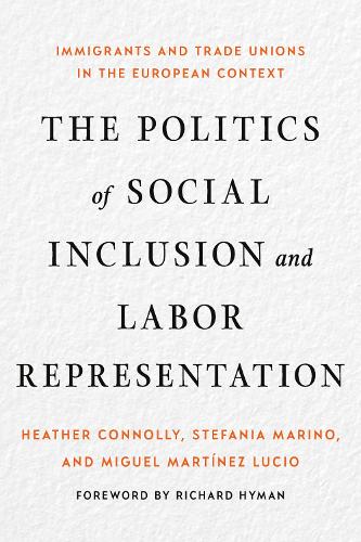 Бумажная книга «The Politics of Social Inclusion and Labor Representation: Immigrants and Trade Unions in the European Context», авторов Хизер Коннолли, Мигель Мартинес Лусио, Стефания Марино - фото №1