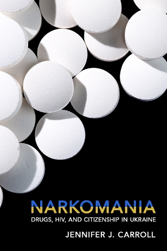 Бумажная книга «Narkomania: Drugs, HIV, and Citizenship in Ukraine», автор Дженнифер Дж. Кэрролл - фото №1