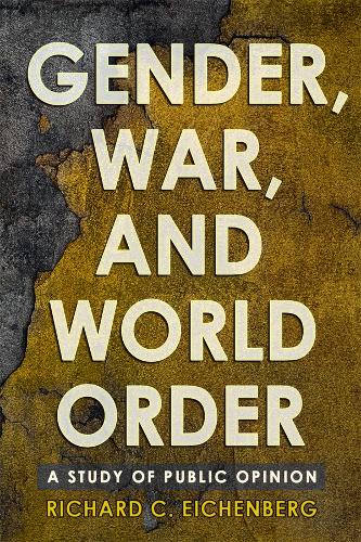 Бумажная книга «Gender, War, and World Order: A Study of Public Opinion», автор Ричард К. Айхенберг - фото №1