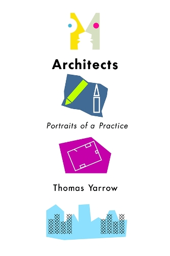 Паперова книга «Architects: Portraits of a Practice», автор Томас Ярроу - фото №1
