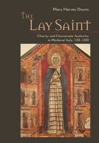 Бумажная книга «The Lay Saint: Charity and Charismatic Authority in Medieval Italy, 1150–1350», автор Мэри Харви Дойно - фото №1