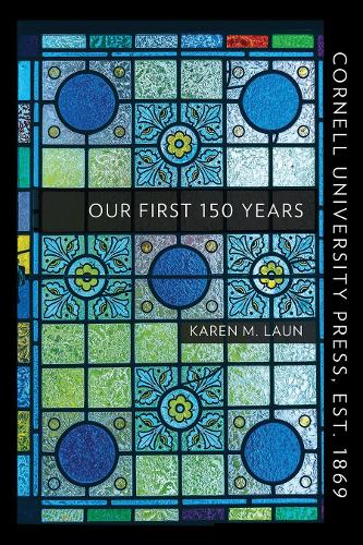 Паперова книга «Cornell University Press, Est. 1869: Our First 150 Years», автор Карен М. Лаун - фото №1