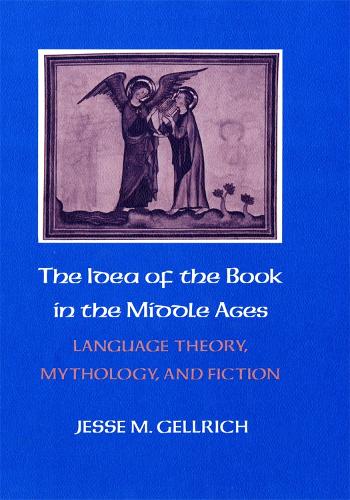 Бумажная книга «The Idea of the Book in the Middle Ages: Language Theory, Mythology, and Fiction», автор Джесси Геллрич - фото №1
