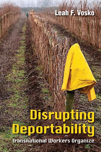 Бумажная книга «Disrupting Deportability: Transnational Workers Organize», автор Лия Фейт Воско - фото №1