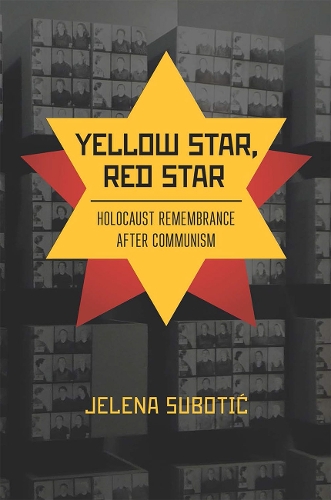 Бумажная книга «Yellow Star, Red Star: Holocaust Remembrance after Communism», автор Елена Суботич - фото №1