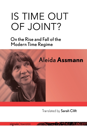 Бумажная книга «Is Time out of Joint?: On the Rise and Fall of the Modern Time Regime», автор Аляйда Ассман - фото №1