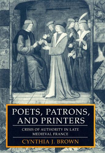 Паперова книга «Poets, Patrons, and Printers: Crisis of Authority in Late Medieval France», автор Синтія Дж. Браун - фото №1