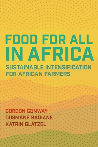 Бумажная книга «Food for All in Africa: Sustainable Intensification for African Farmers», авторов Гордон Конвей, Катрин Глатцель, Усман Бадиане - фото №1