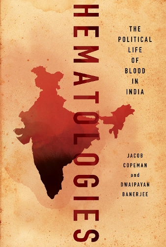 Бумажная книга «Hematologies: The Political Life of Blood in India», авторов Двайпаян Банерджи, Джейкоб Коупман - фото №1
