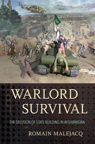 Бумажная книга «Warlord Survival: The Delusion of State Building in Afghanistan», автор Ромен Малежак - фото №1