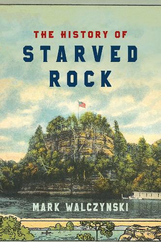 Бумажная книга «The History of Starved Rock», автор Марк Вальчински - фото №1