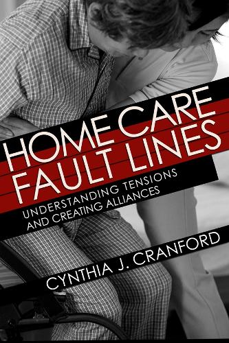 Бумажная книга «Home Care Fault Lines: Understanding Tensions and Creating Alliances», автор Синтия Дж. Крэнфорд - фото №1