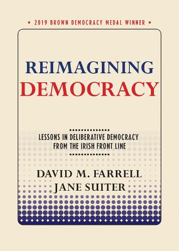 Бумажная книга «Reimagining Democracy: Lessons in Deliberative Democracy from the Irish Front Line», авторов Дэвид М. Фаррелл, Джейн Сьютер - фото №1