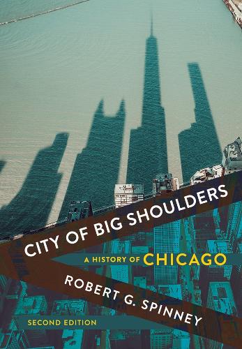 Паперова книга «City of Big Shoulders: A History of Chicago», автор Роберт Г. Спінні - фото №1