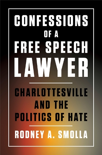 Бумажная книга «Confessions of a Free Speech Lawyer: Charlottesville and the Politics of Hate», автор Родни А. Смолла - фото №1