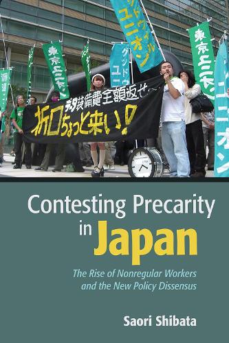 Бумажная книга «Contesting Precarity in Japan: The Rise of Nonregular Workers and the New Policy Dissensus», автор Саори Шибата - фото №1