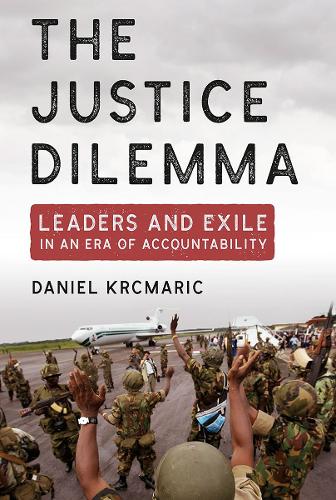 Бумажная книга «The Justice Dilemma: Leaders and Exile in an Era of Accountability», автор Даниэль Крцмарич - фото №1