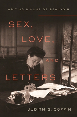 Бумажная книга «Sex, Love, and Letters: Writing Simone de Beauvoir», автор Джудит Г. Коффин - фото №1
