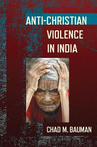 Бумажная книга «Anti-Christian Violence in India», автор Чад М. Бауман - фото №1