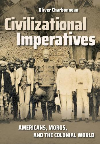 Бумажная книга «Civilizational Imperatives: Americans, Moros, and the Colonial World», автор Оливер П. Шарбонно - фото №1