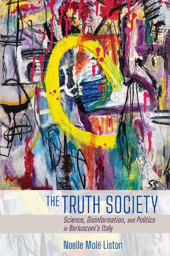 Бумажная книга «The Truth Society: Science, Disinformation, and Politics in Berlusconi's Italy», автор Ноэль Моле Листон - фото №1