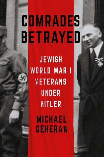 Бумажная книга «Comrades Betrayed: Jewish World War I Veterans under Hitler», автор Майкл Гегеран - фото №1