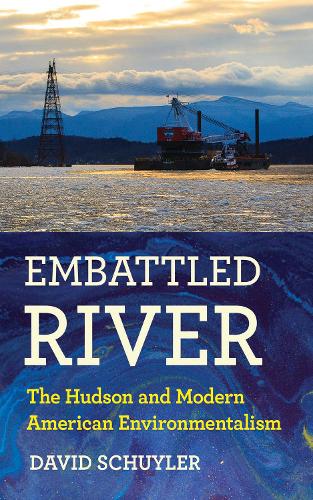 Бумажная книга «Embattled River: The Hudson and Modern American Environmentalism», автор Дэвид Шуйлер - фото №1