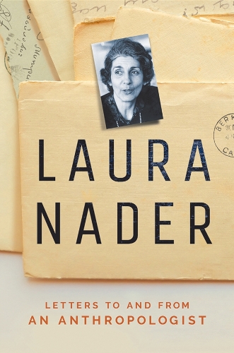 Паперова книга «Laura Nader: Letters to and from an Anthropologist», автор Лора Надер - фото №1