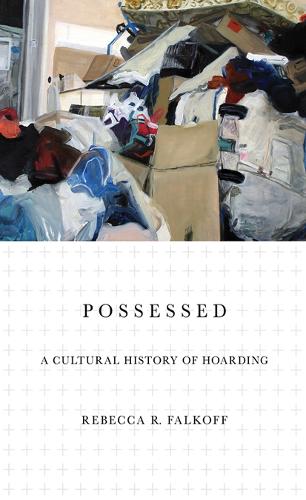 Бумажная книга «Possessed: A Cultural History of Hoarding», автор Ребекка Р. Фалкофф - фото №1