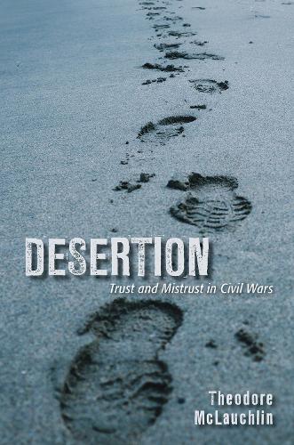 Бумажная книга «Desertion: Trust and Mistrust in Civil Wars», автор Теодор Д. Маклаухлин - фото №1