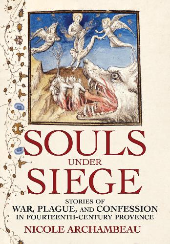 Бумажная книга «Souls under Siege: Stories of War, Plague, and Confession in Fourteenth-Century Provence», автор Николь Арчамбо - фото №1