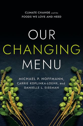 Бумажная книга «Our Changing Menu: Climate Change and the Foods We Love and Need», авторов Кэрри Коплинка-Лор, Даниэль Л. Айзман, Майкл П. Хоффманн - фото №1