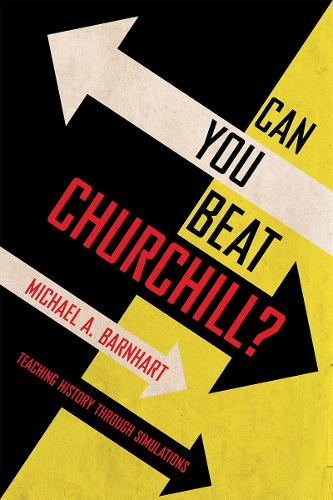 Паперова книга «Can You Beat Churchill?: Teaching History through Simulations», автор Майкл А. Барнхарт - фото №1