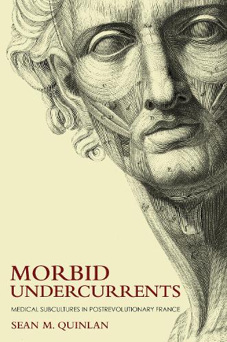 Бумажная книга «Morbid Undercurrents: Medical Subcultures in Postrevolutionary France», автор Шон М. Куинлан - фото №1