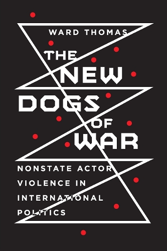 Бумажная книга «The New Dogs of War: Nonstate Actor Violence in International Politics», автор Уорд Томас - фото №1