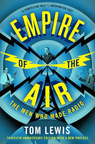 Паперова книга «Empire of the Air: The Men Who Made Radio», автор Том Льюїс - фото №1