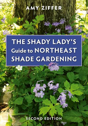 Бумажная книга «The Shady Lady's Guide to Northeast Shade Gardening», автор Эми Зиффер - фото №1