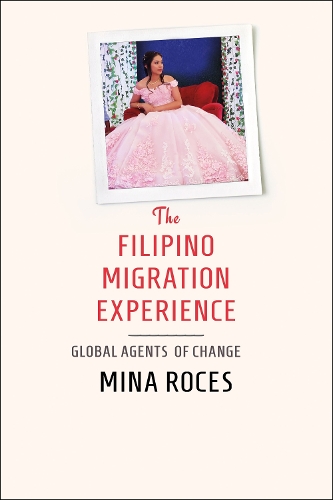 Бумажная книга «The Filipino Migration Experience: Global Agents of Change», автор Мина Рокес - фото №1