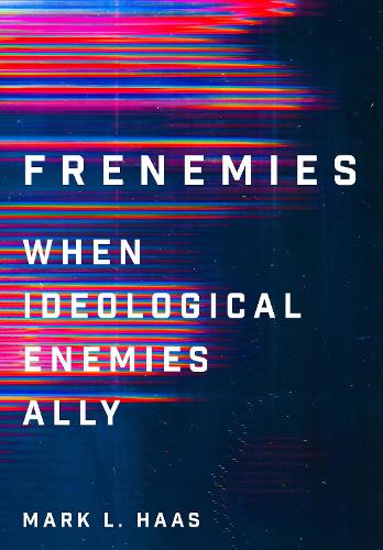 Паперова книга «Frenemies: When Ideological Enemies Ally», автор Марк Л. Хаас - фото №1