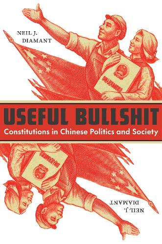 Бумажная книга «Useful Bullshit: Constitutions in Chinese Politics and Society», автор Нил Дж. Диамант - фото №1